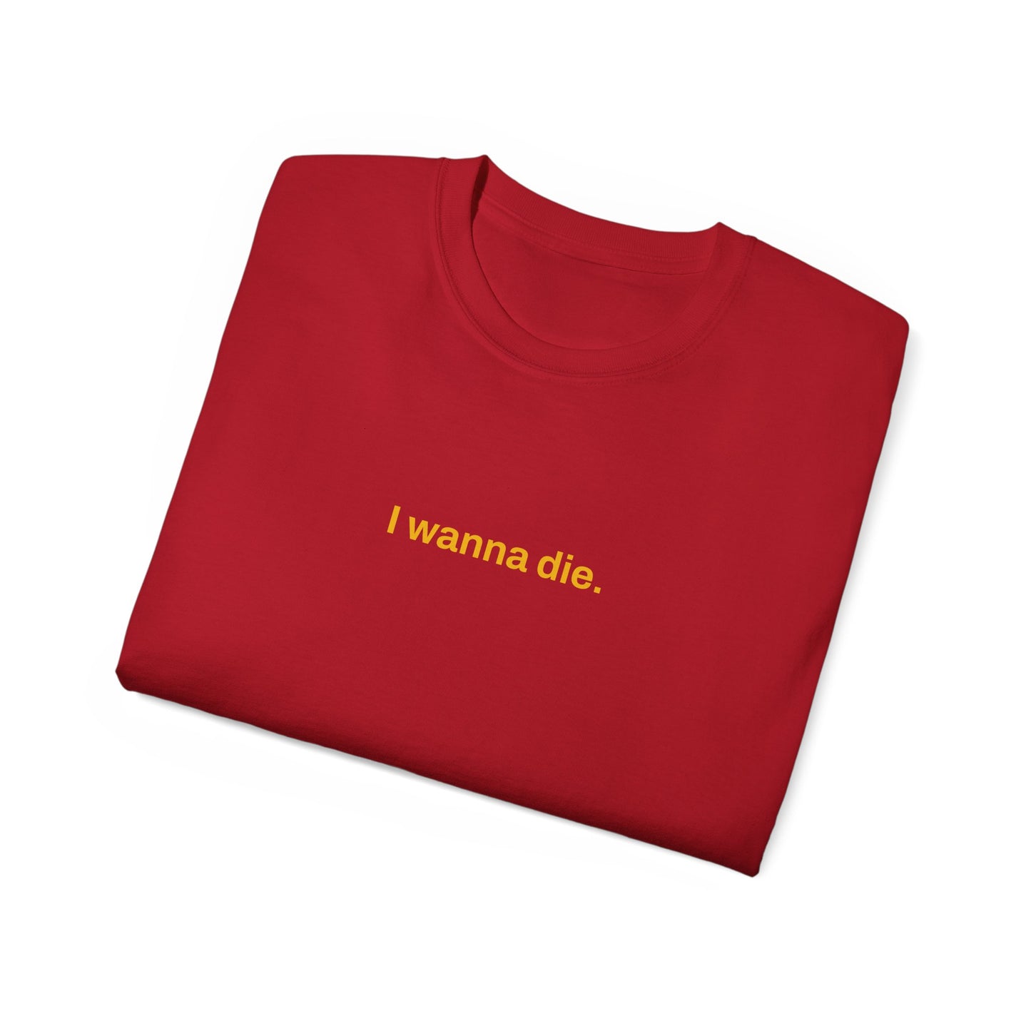 I wanna die (tee) Red