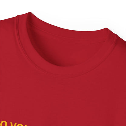 Do you wanna die? Tee (Red)
