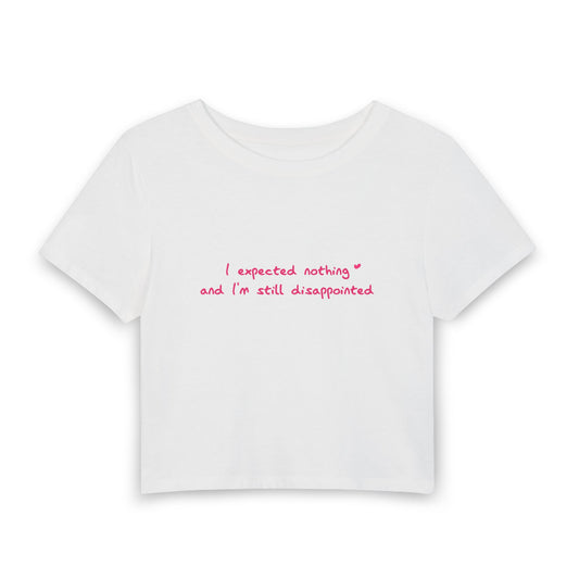 Baby Shu Says "I expected nothing and I’m still disappointed" [Baby Tee - White - Baby Font]