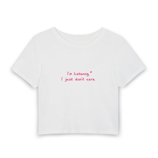 Baby Shu Says "I’m listening. I just don’t care." [Baby Tee - White - Baby Font]