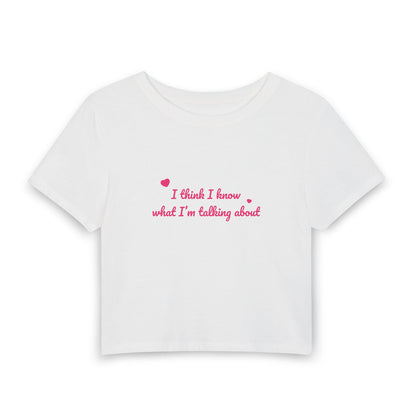 Baby Shu Says "I think I know what I’m talking about" [Baby Tee - White]