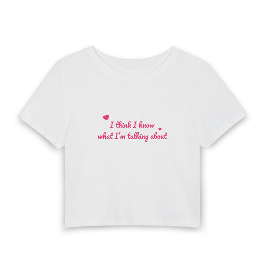 Baby Shu Says "I think I know what I’m talking about" [Baby Tee - White]