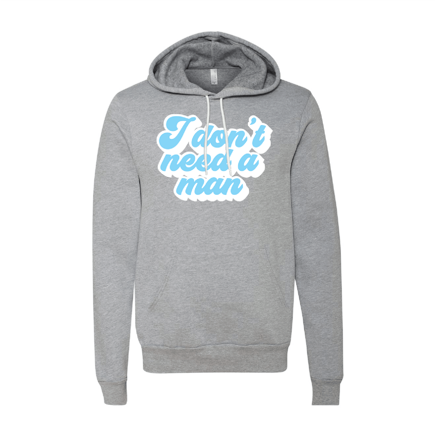 I Don't Need a Man Hoodie