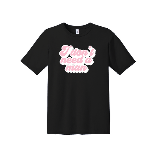 I Don't Need a Man Tee (Black)