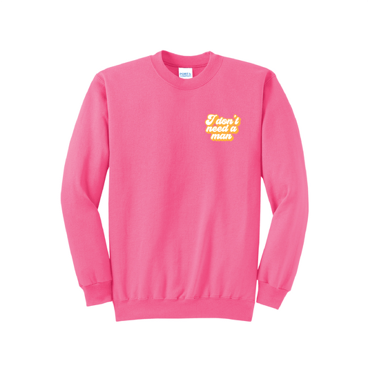 I Don't Need a Man Sweatshirt